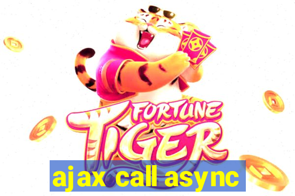 ajax call async