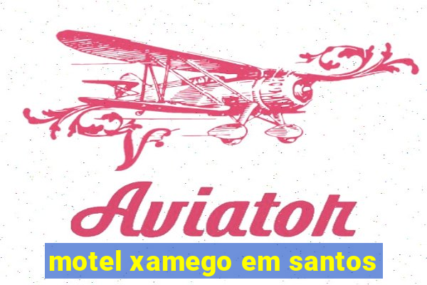 motel xamego em santos