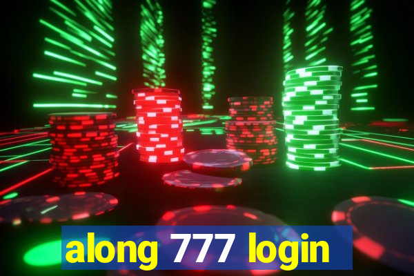 along 777 login