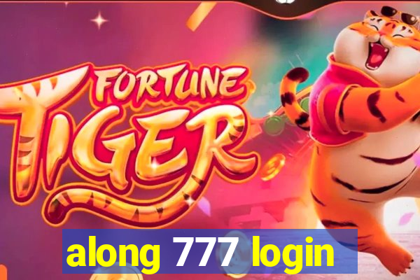 along 777 login