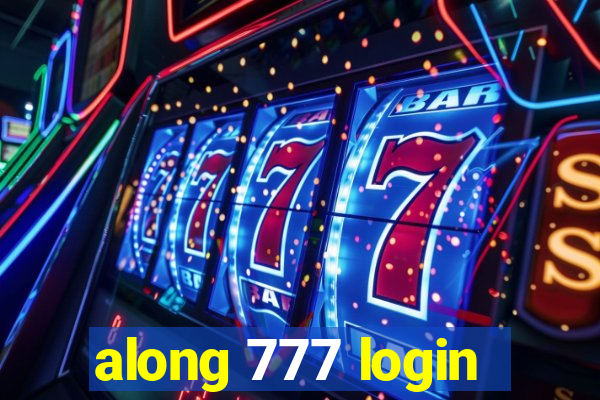 along 777 login