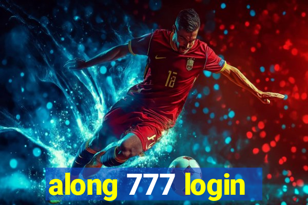 along 777 login