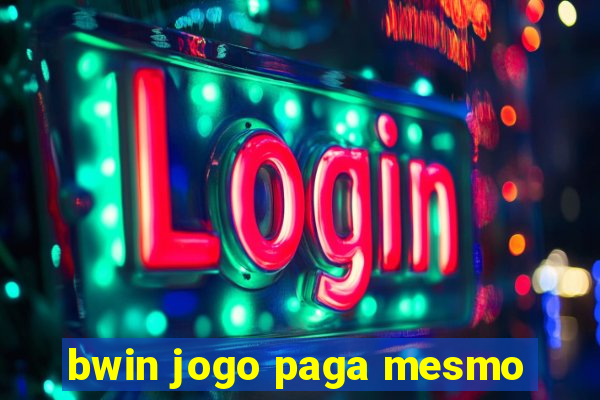 bwin jogo paga mesmo