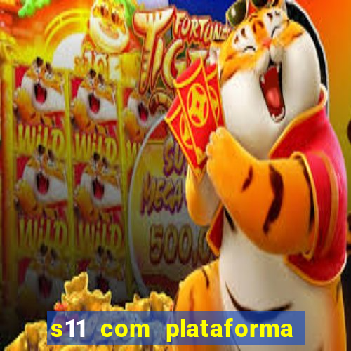 s11 com plataforma de jogos