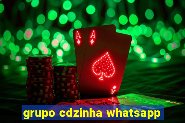 grupo cdzinha whatsapp