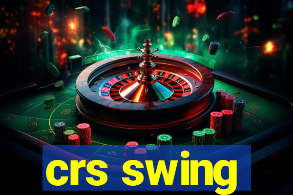 crs swing