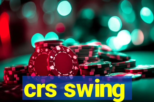 crs swing