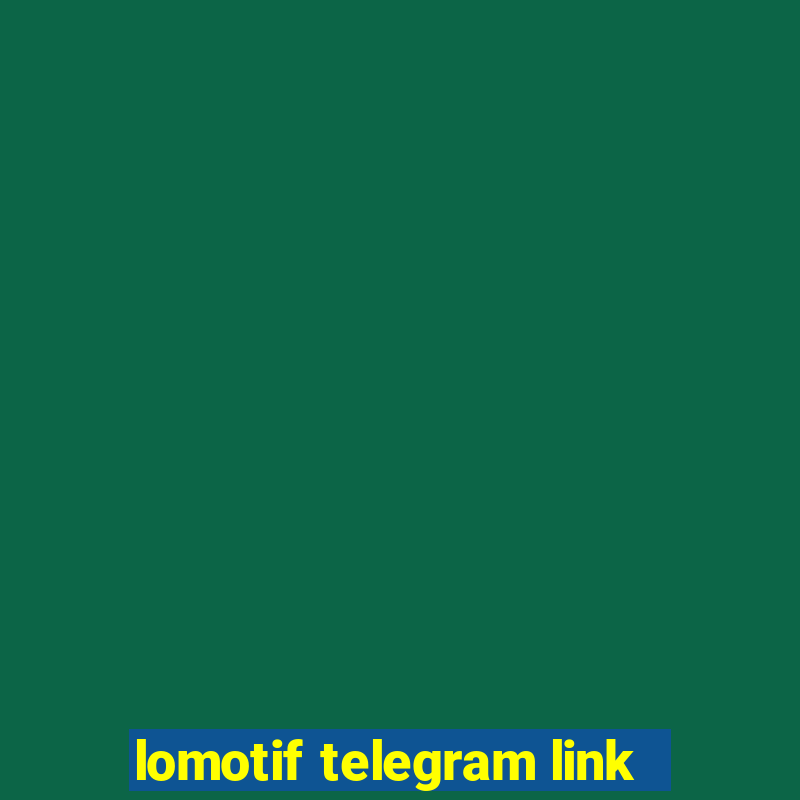 lomotif telegram link