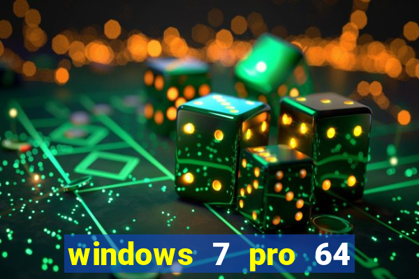 windows 7 pro 64 bits iso download