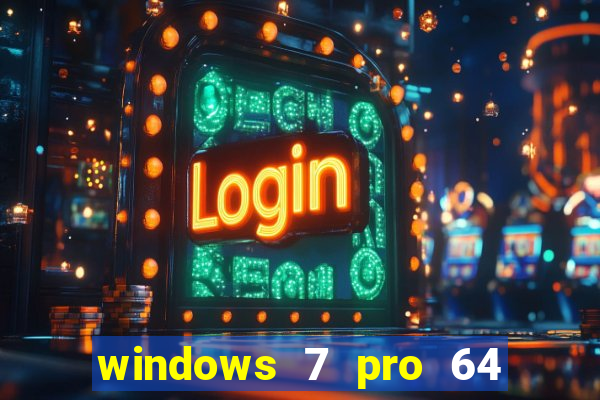 windows 7 pro 64 bits iso download