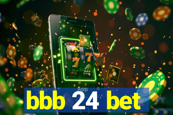 bbb 24 bet