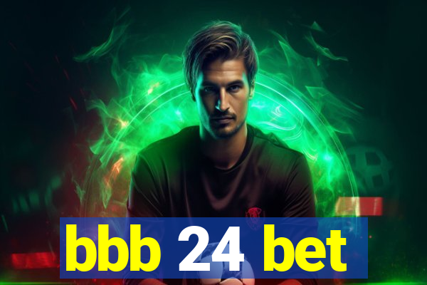 bbb 24 bet