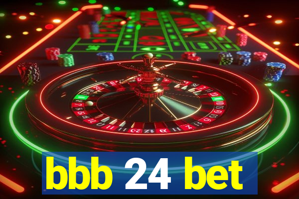 bbb 24 bet