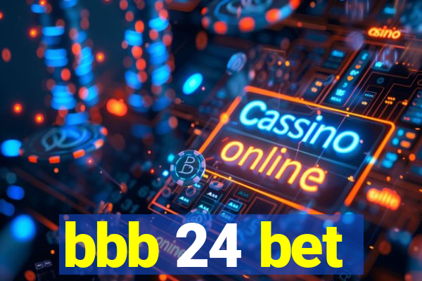 bbb 24 bet