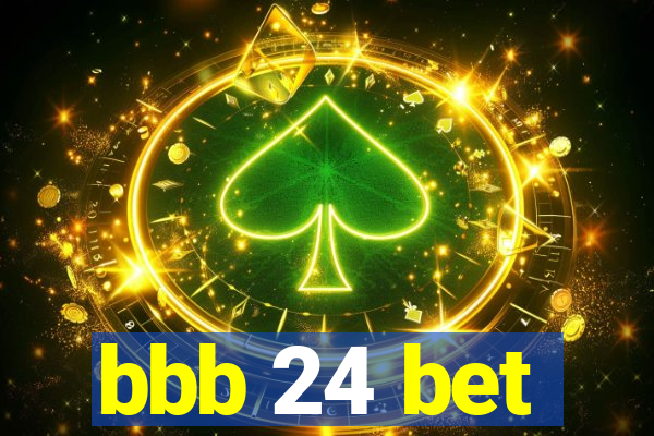 bbb 24 bet