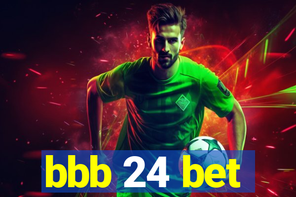 bbb 24 bet