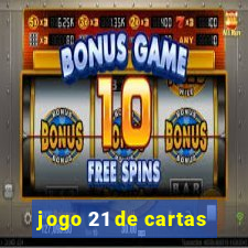 jogo 21 de cartas