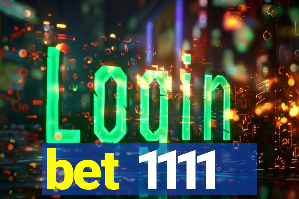 bet 1111