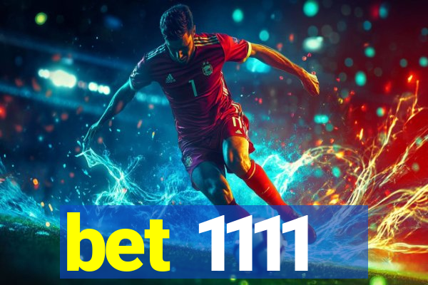 bet 1111