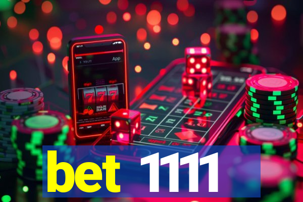 bet 1111