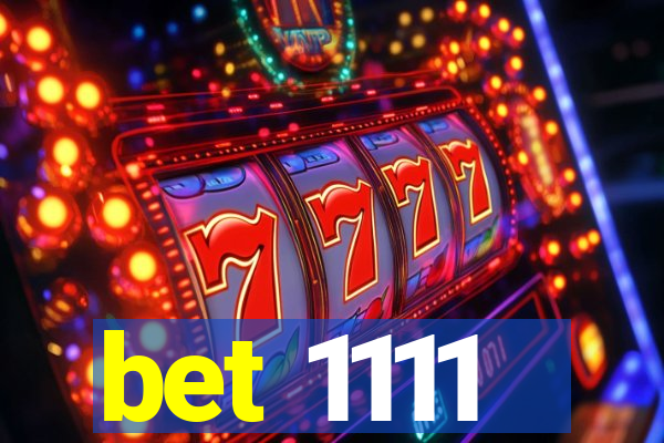 bet 1111