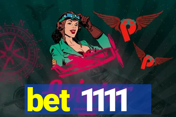 bet 1111