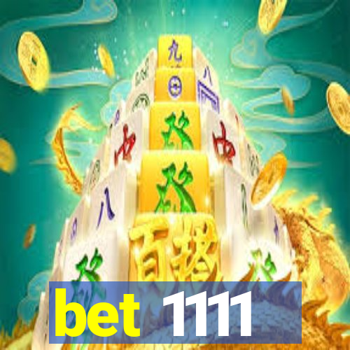 bet 1111