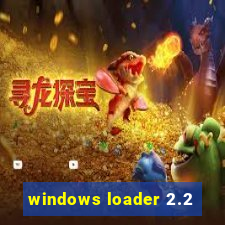 windows loader 2.2