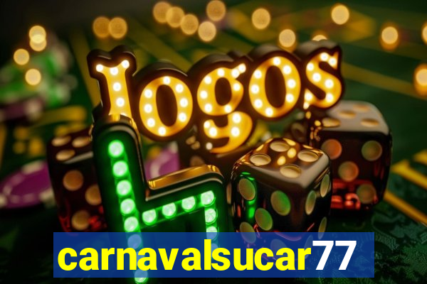 carnavalsucar777