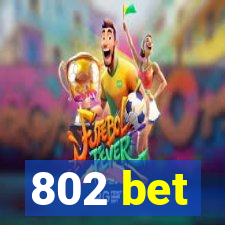 802 bet