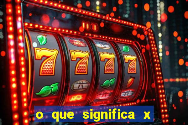 o que significa x no sportingbet