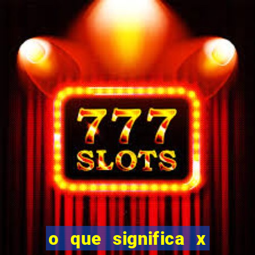 o que significa x no sportingbet