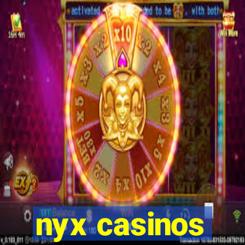 nyx casinos