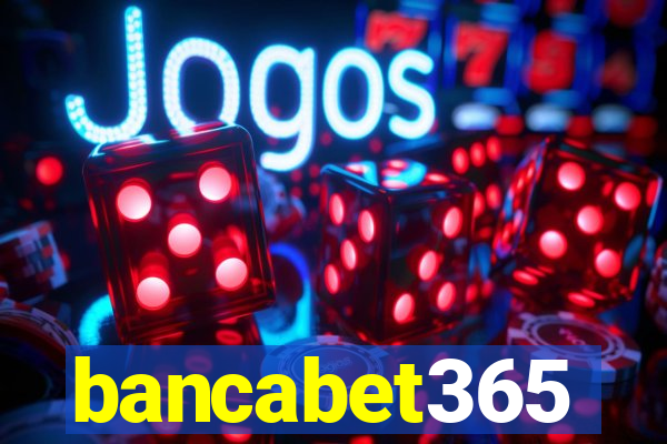 bancabet365