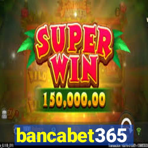 bancabet365