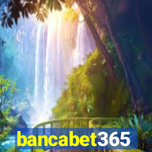 bancabet365