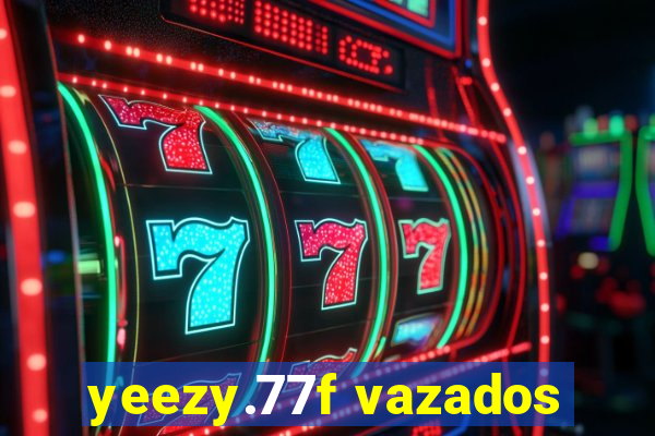 yeezy.77f vazados