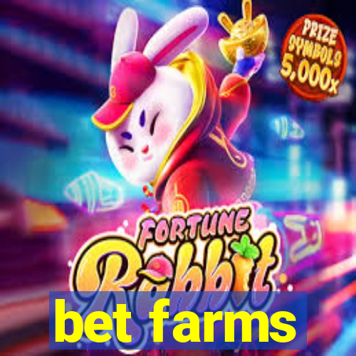 bet farms