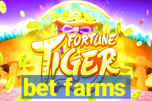 bet farms