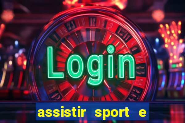 assistir sport e ponte preta