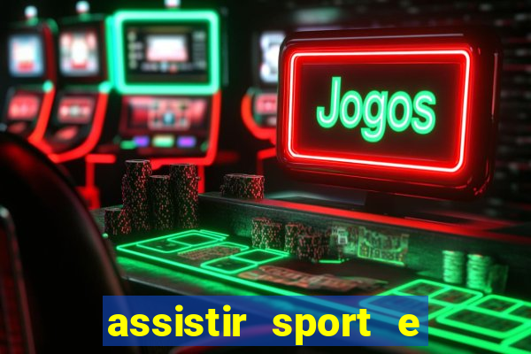 assistir sport e ponte preta