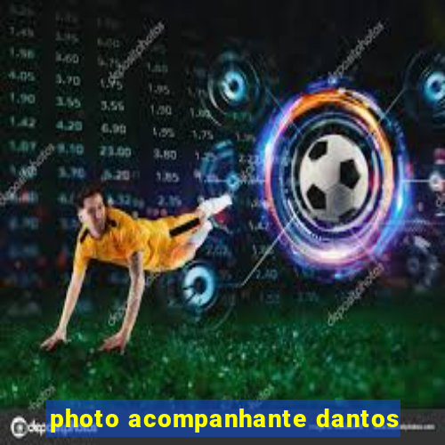 photo acompanhante dantos