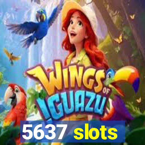 5637 slots