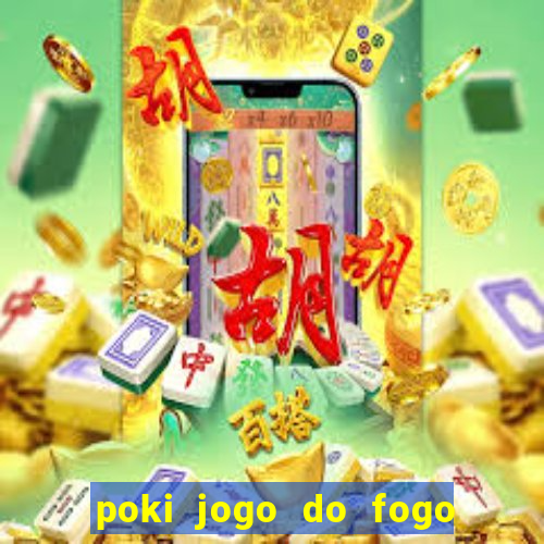 poki jogo do fogo e agua