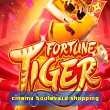 cinema boulevard shopping