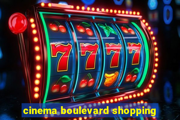 cinema boulevard shopping