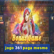 jogo 361 paga mesmo