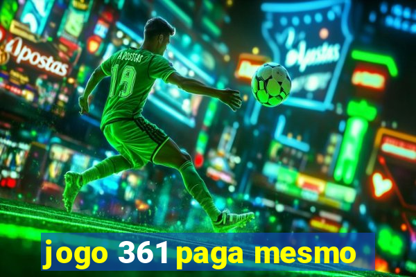 jogo 361 paga mesmo