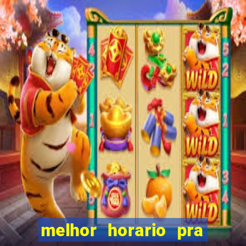 melhor horario pra jogar fortune tiger