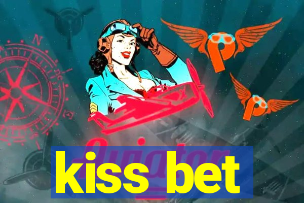 kiss bet